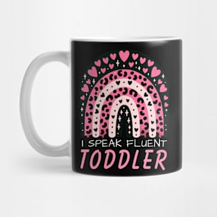 I Speak Fluent Toddler Daycare Provider Rainbow PreK Teacher Mug